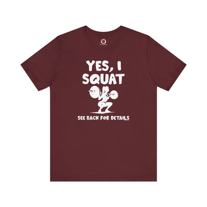 Yes, I Squat T-Shirt The Devil's Pickle