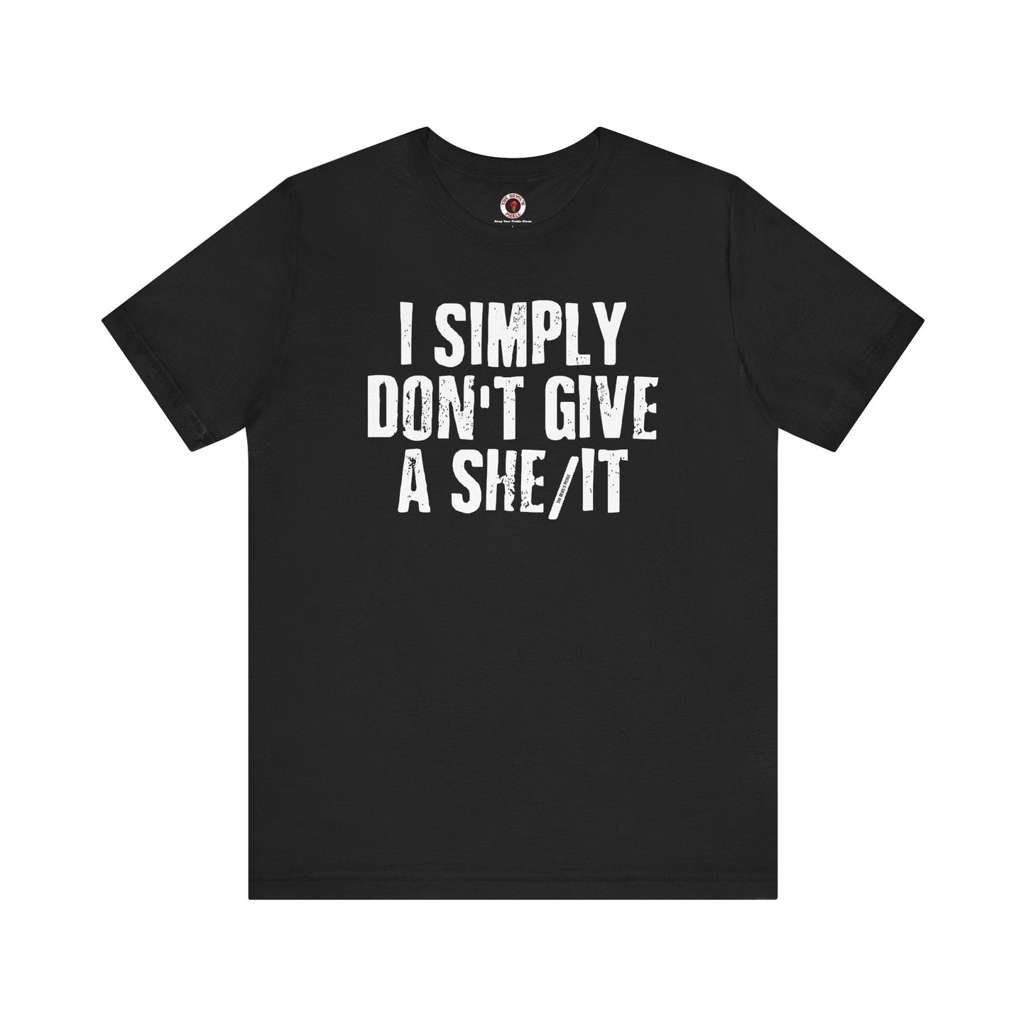 I Simply Don't Give A She/It T-Shirt The Devil's Pickle