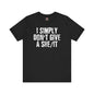 I Simply Don't Give A She/It T-Shirt The Devil's Pickle