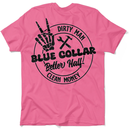 Dirty Man - Better Half T-Shirt Armed American Supply