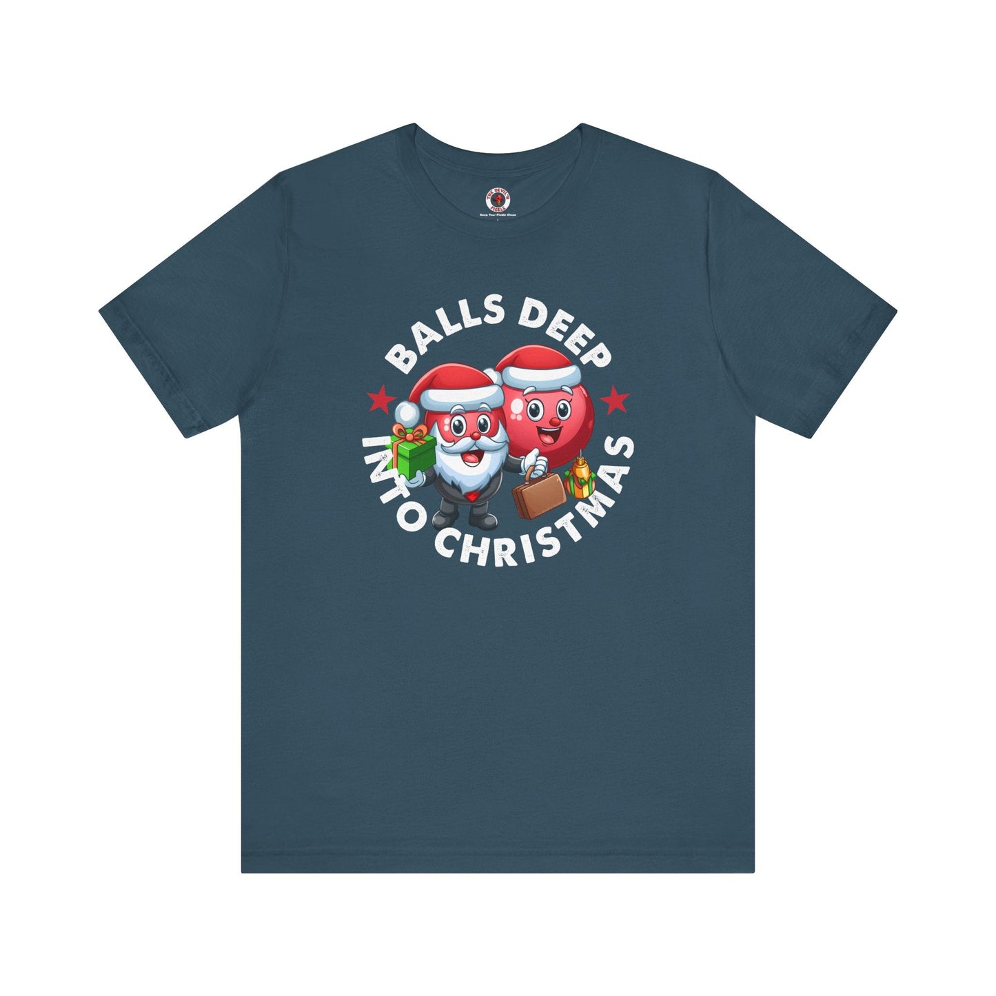 Balls Deep Into Christmas T-Shirt. The Devil's Pickle