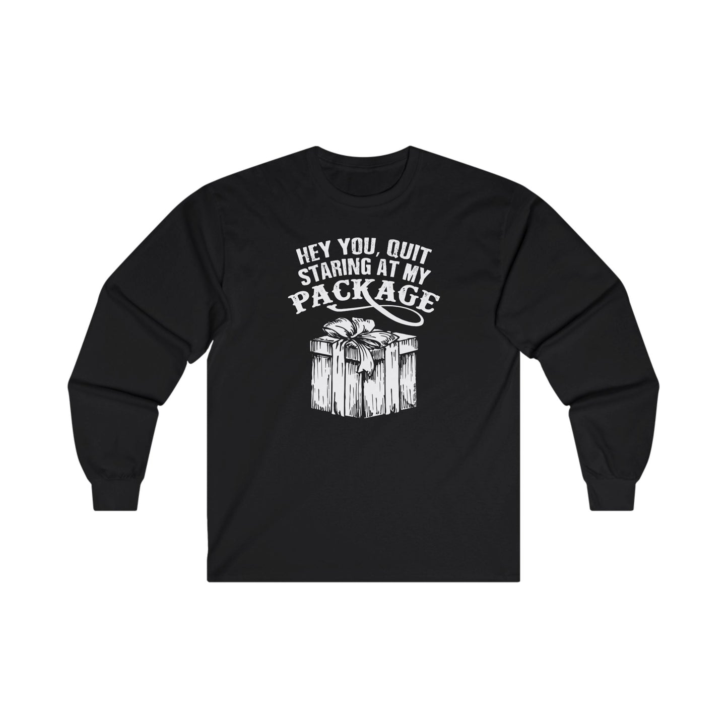 Hey You Quit Staring At My Package Long Sleeve Tee The Devil's Pickle