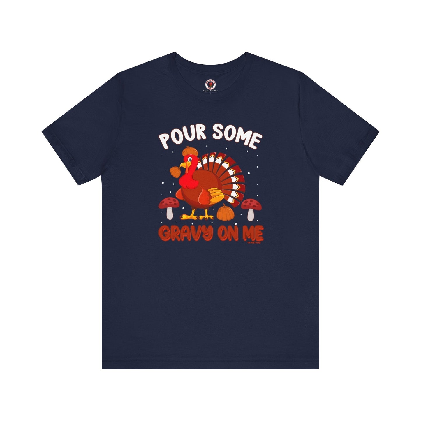 Pour Some Gravy On Me T-Shirt The Devil's Pickle