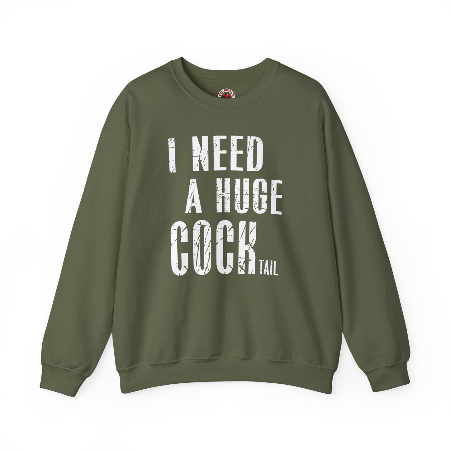 I Need A Huge Cocktail Crewneck Sweatshirt The Devil's Pickle