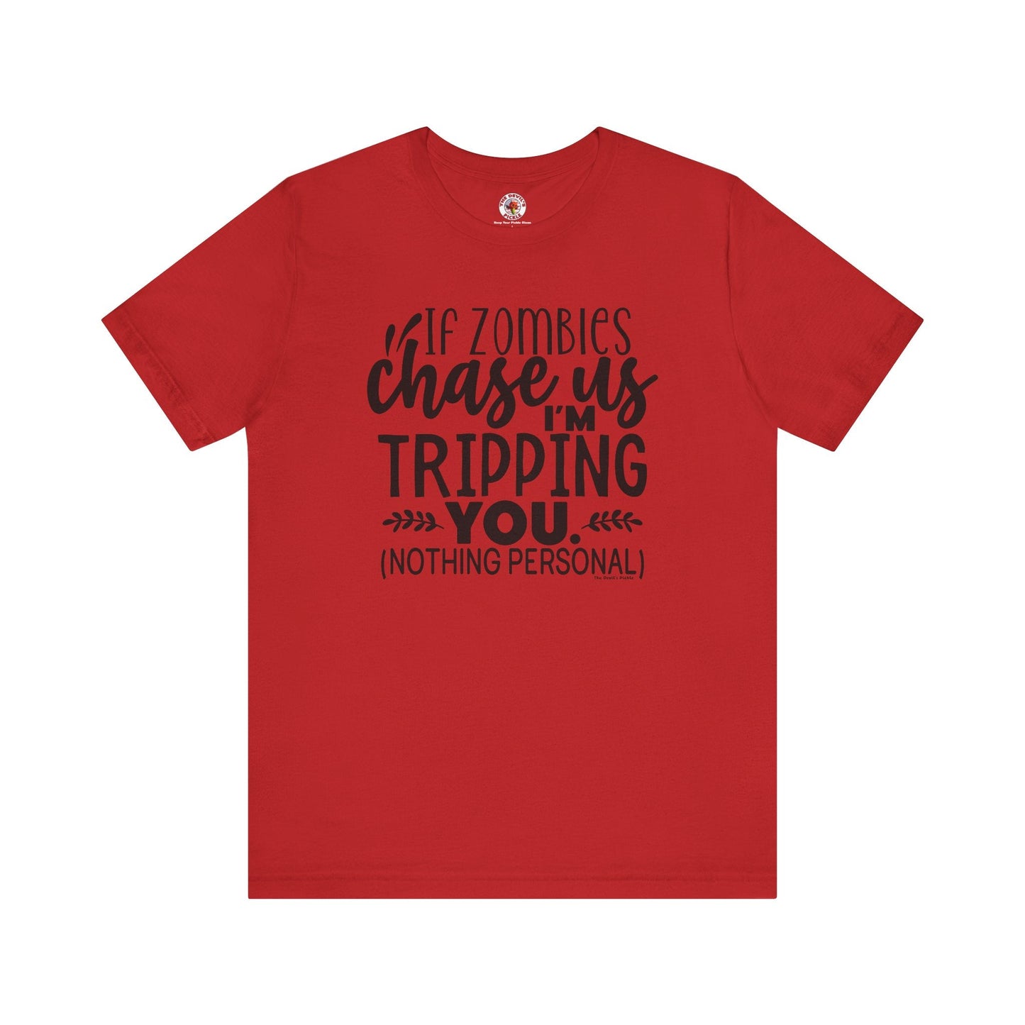 If Zombies Chase Us T-Shirt The Devil's Pickle