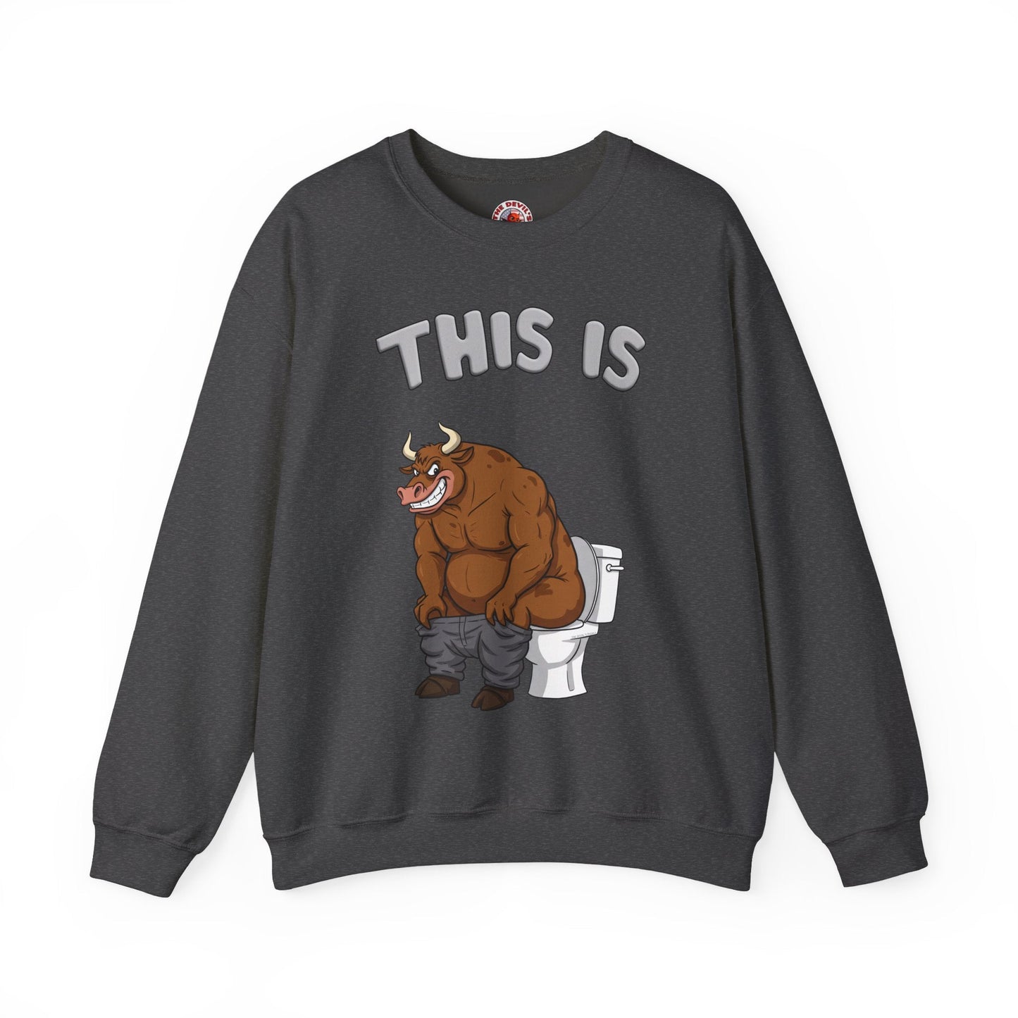This Is Bullshit Crewneck Sweatshirt The Devil's Pickle