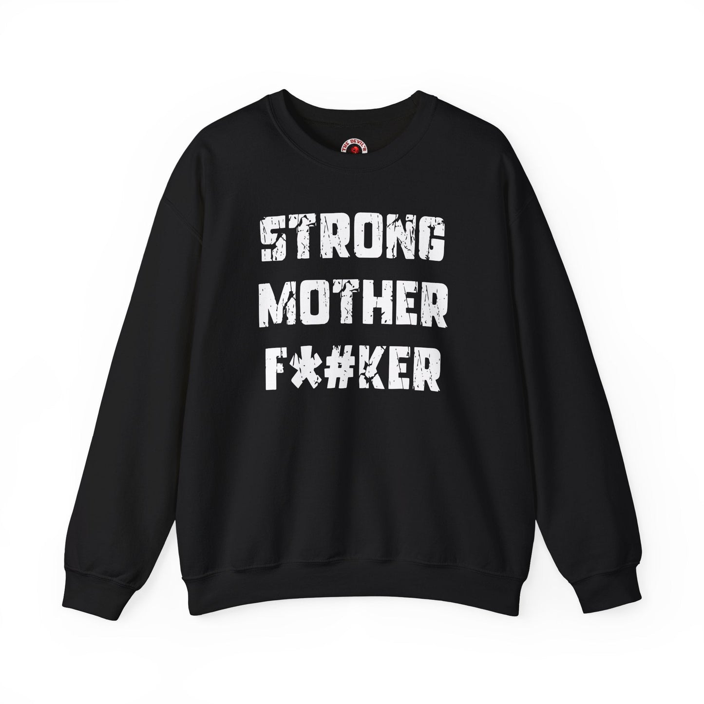 Strong Mother F*#ker Crewneck Sweatshirt The Devil's Pickle