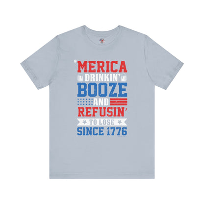 Merica Drinkin Booze And Refusin To Lose T-Shirt The Devil's Pickle