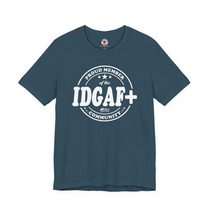 Proud Member of The IDGAF+ Community T-Shirt The Devil's Pickle