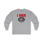 I Suck Long Sleeve Tee