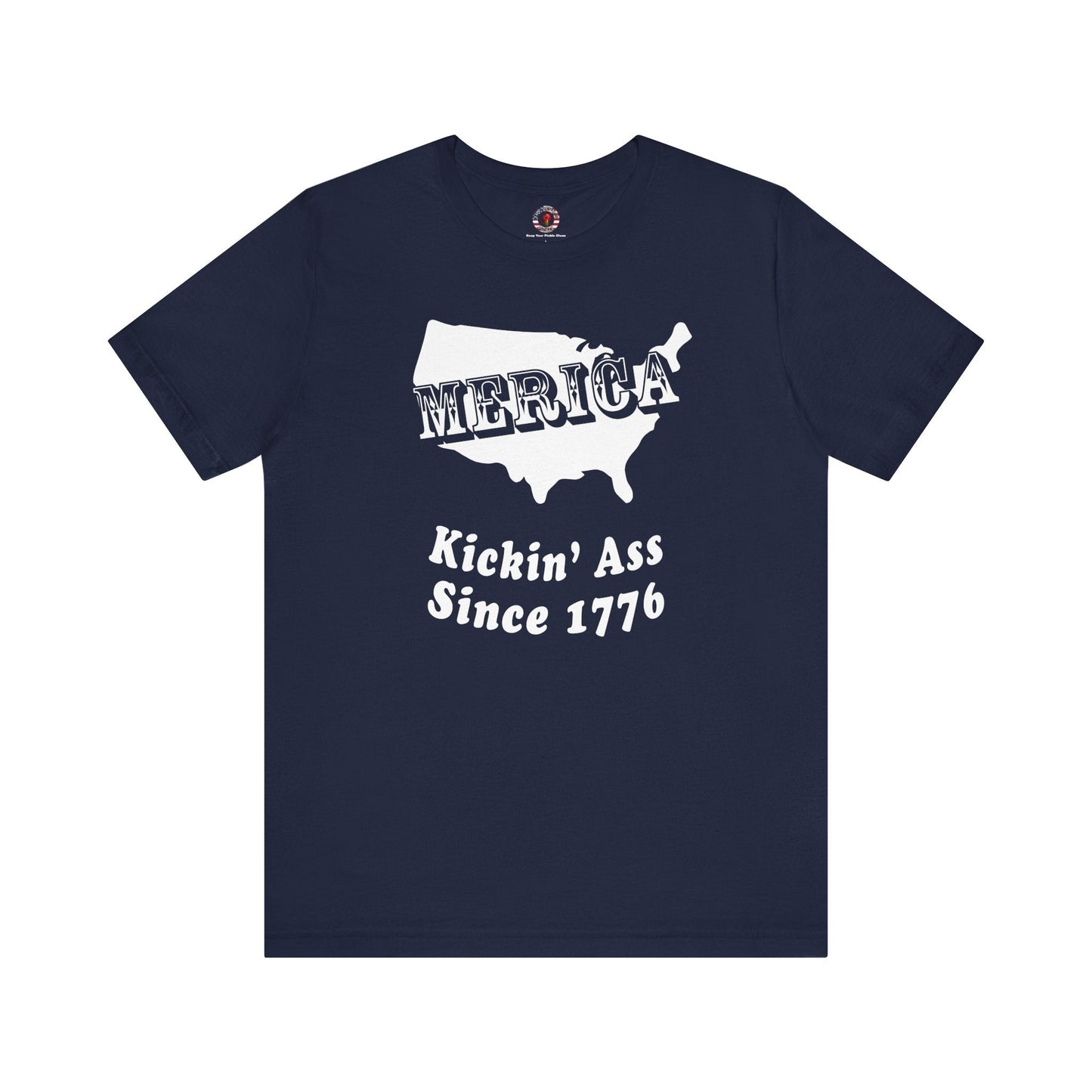 MERICA Kickin' Ass Since 1776 T-Shirt The Devil's Pickle