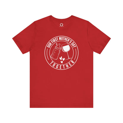 Our First Mothers Day Together T-Shirt The Devil's Pickle