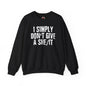 I Simply Don't Give A She/It Crewneck Sweatshirt The Devil's Pickle