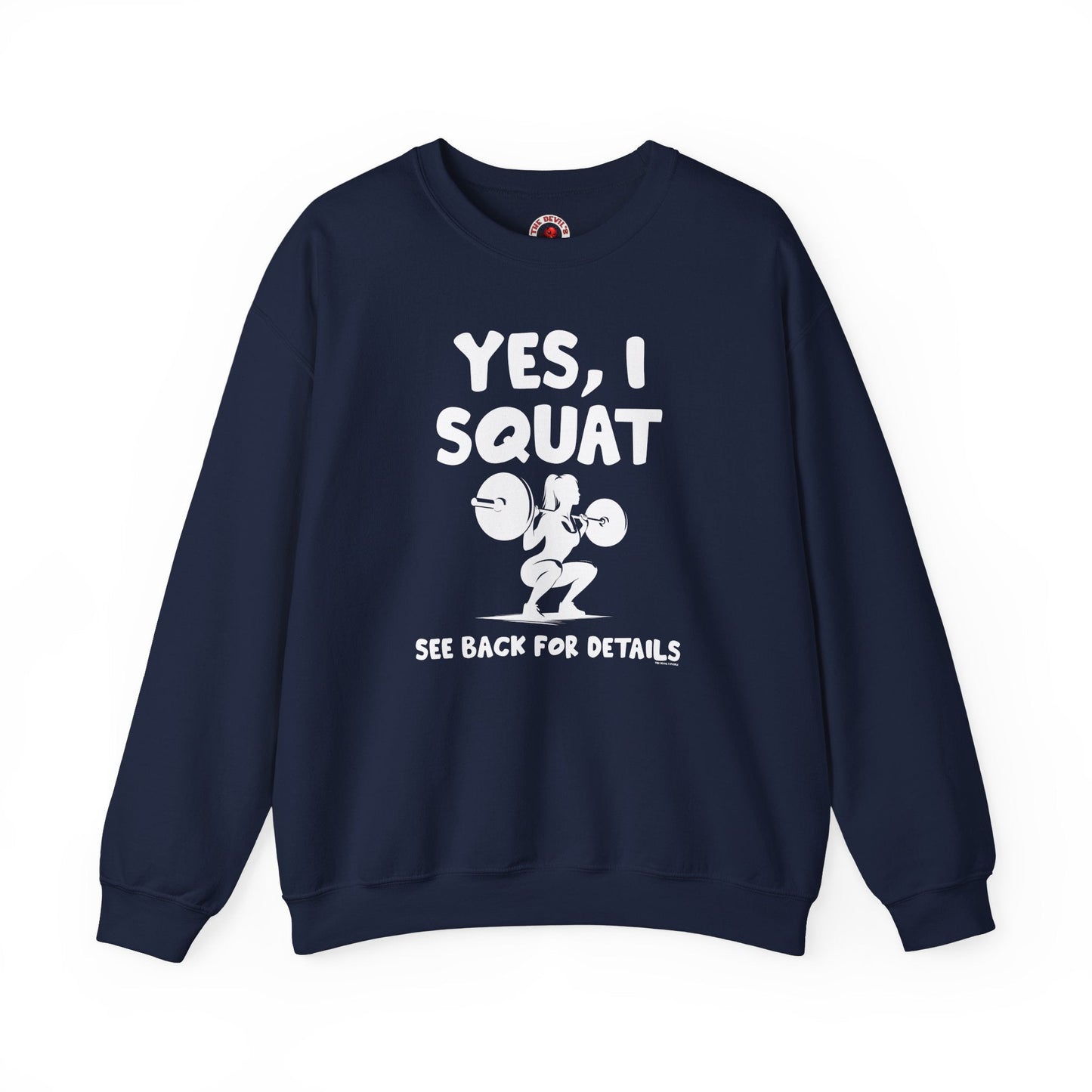 Yes, I Squat Crewneck Sweatshirt The Devil's Pickle
