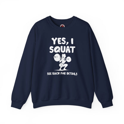 Yes, I Squat Crewneck Sweatshirt The Devil's Pickle