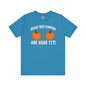 Behind These Pumpkins Are Huge Tits T-Shirt The Devil's Pickle