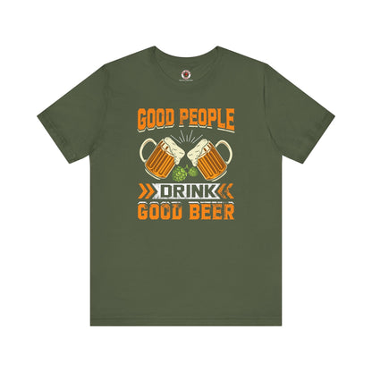 Good People Drink Good Beer T-Shirt The Devil's Pickle