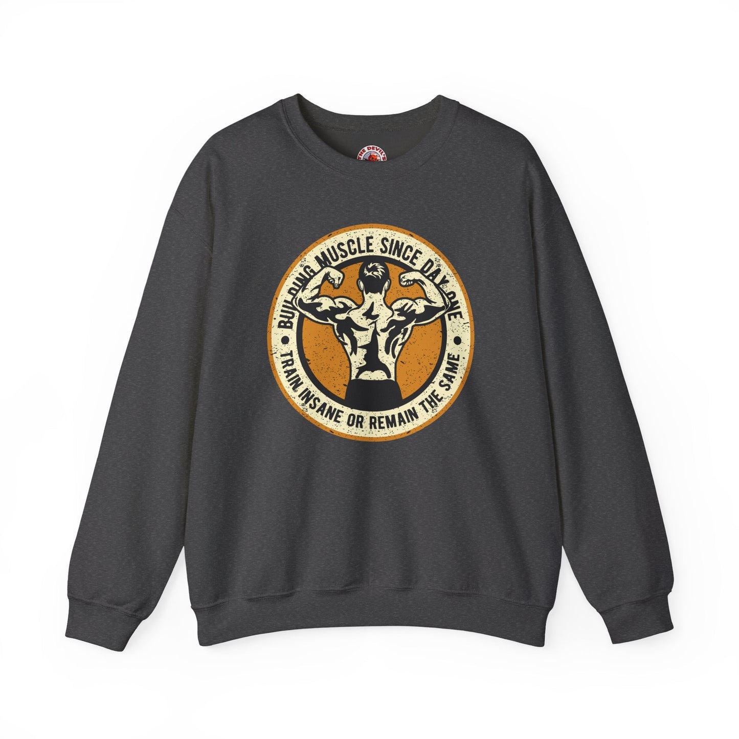 Building Muscle Since Day One Crewneck Sweatshirt The Devil's Pickle