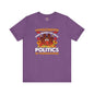 Unvaccinated And Ready To Talk Politics T-Shirt The Devil's Pickle