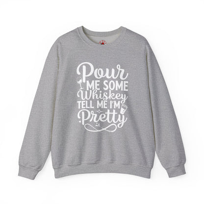 Pour Me Some Whiskey Tell Me I'm Pretty Crewneck Sweatshirt The Devil's Pickle