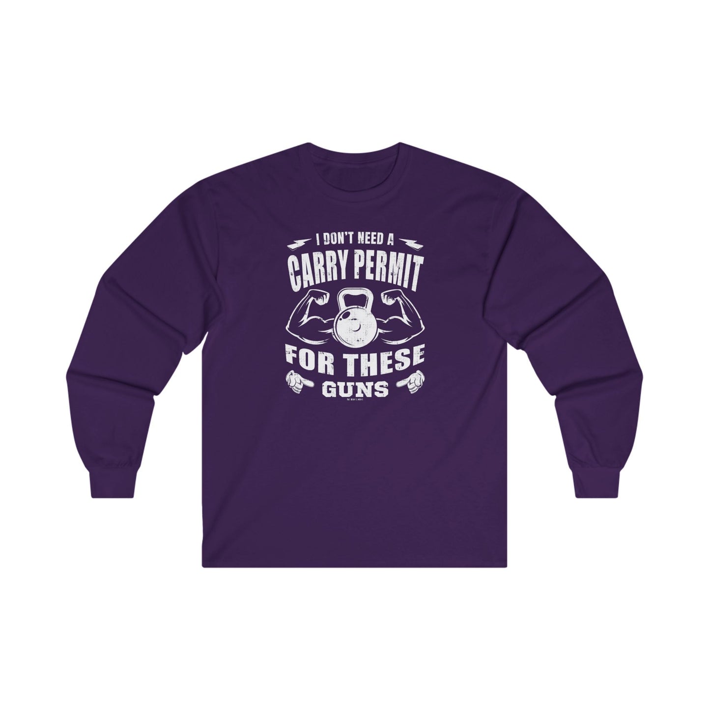 I Don't Need A Carry Permit For These Guns Long Sleeve Tee The Devil's Pickle