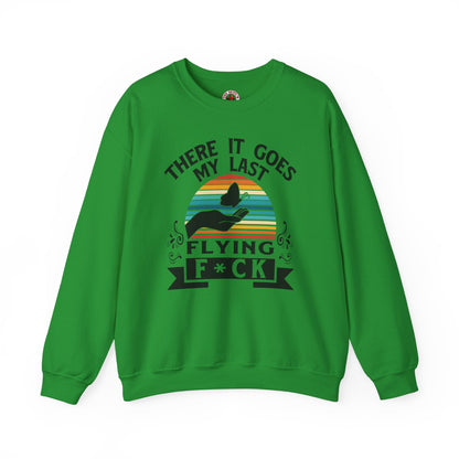 There It Goes My Last Flying Fuck Crewneck Sweatshirt The Devil's Pickle