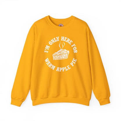 I'm Only Here For Warm Apple Pie Crewneck Sweatshirt The Devil's Pickle