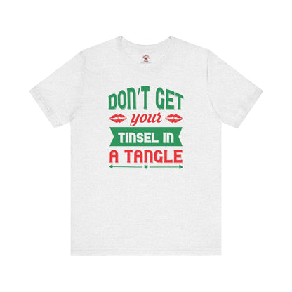 Don't Get Your Tinsel In A Tangle T-Shirt The Devil's Pickle