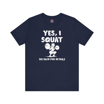 Yes, I Squat T-Shirt The Devil's Pickle