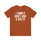 I Simply Don't Give A She/It T-Shirt The Devil's Pickle