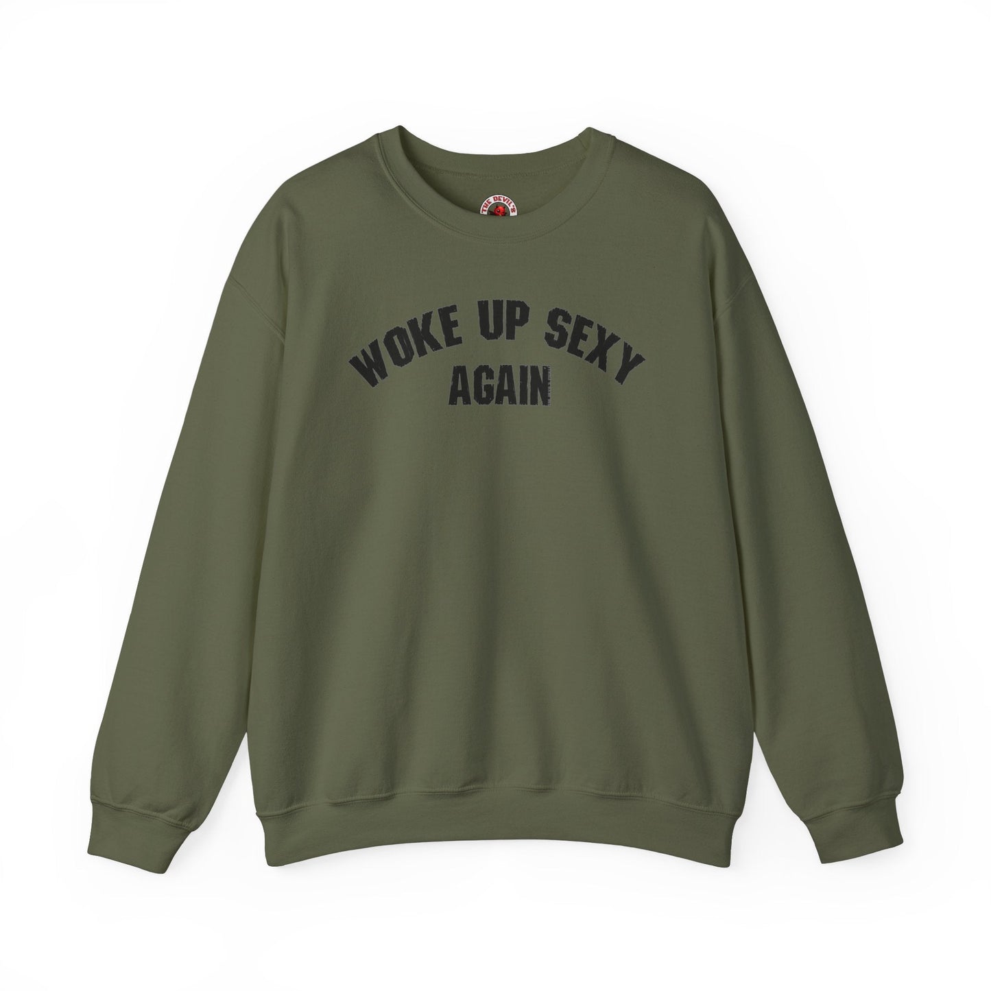 Woke Up Sexy Again Crewneck Sweatshirt The Devil's Pickle