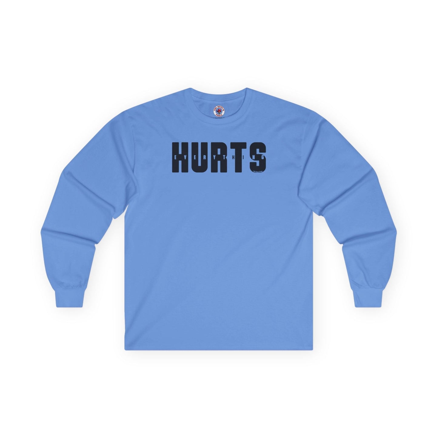 Everything Hurts Long Sleeve Tee The Devil's Pickle