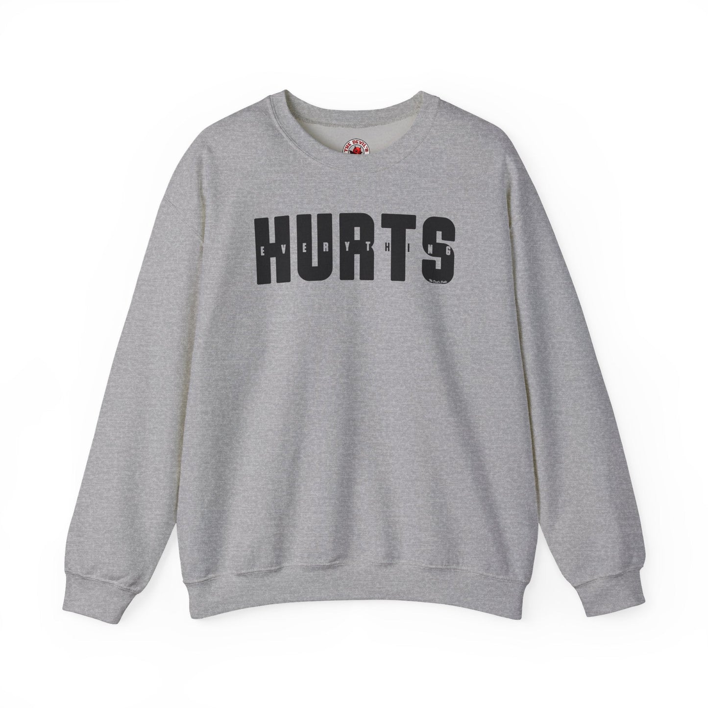 Everything Hurts Crewneck Sweatshirt The Devil's Pickle