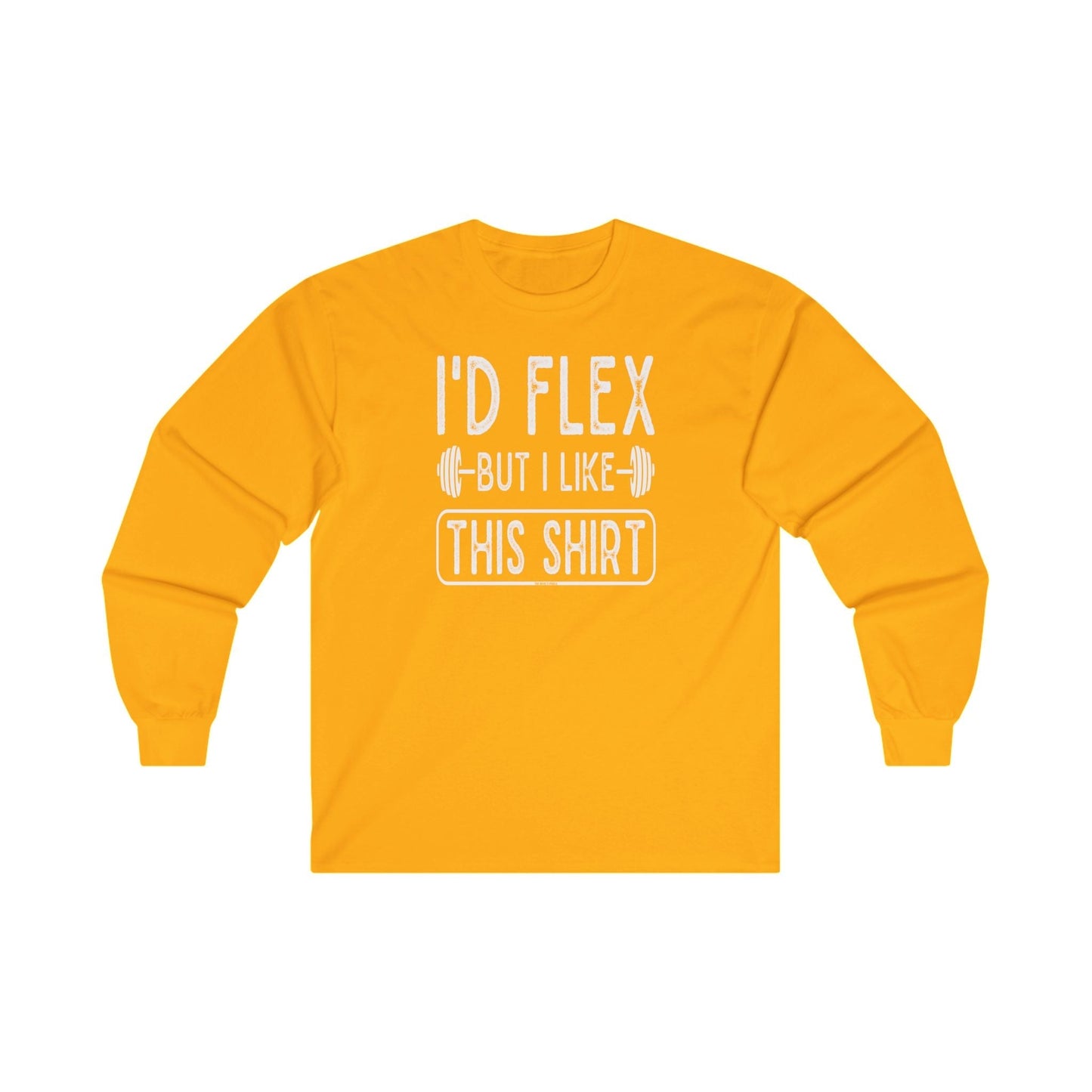 I'd Flex But I Like This Shirt Long Sleeve Tee The Devil's Pickle