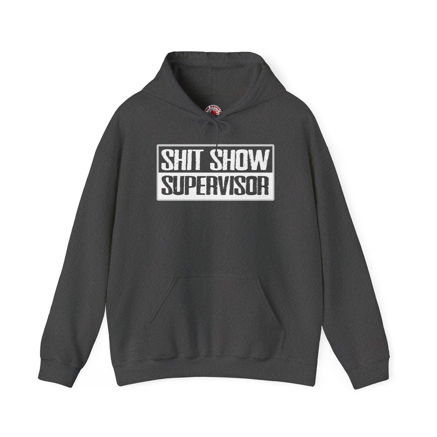 Shit Show Supervisor Hooded Sweatshirt The Devil's Pickle