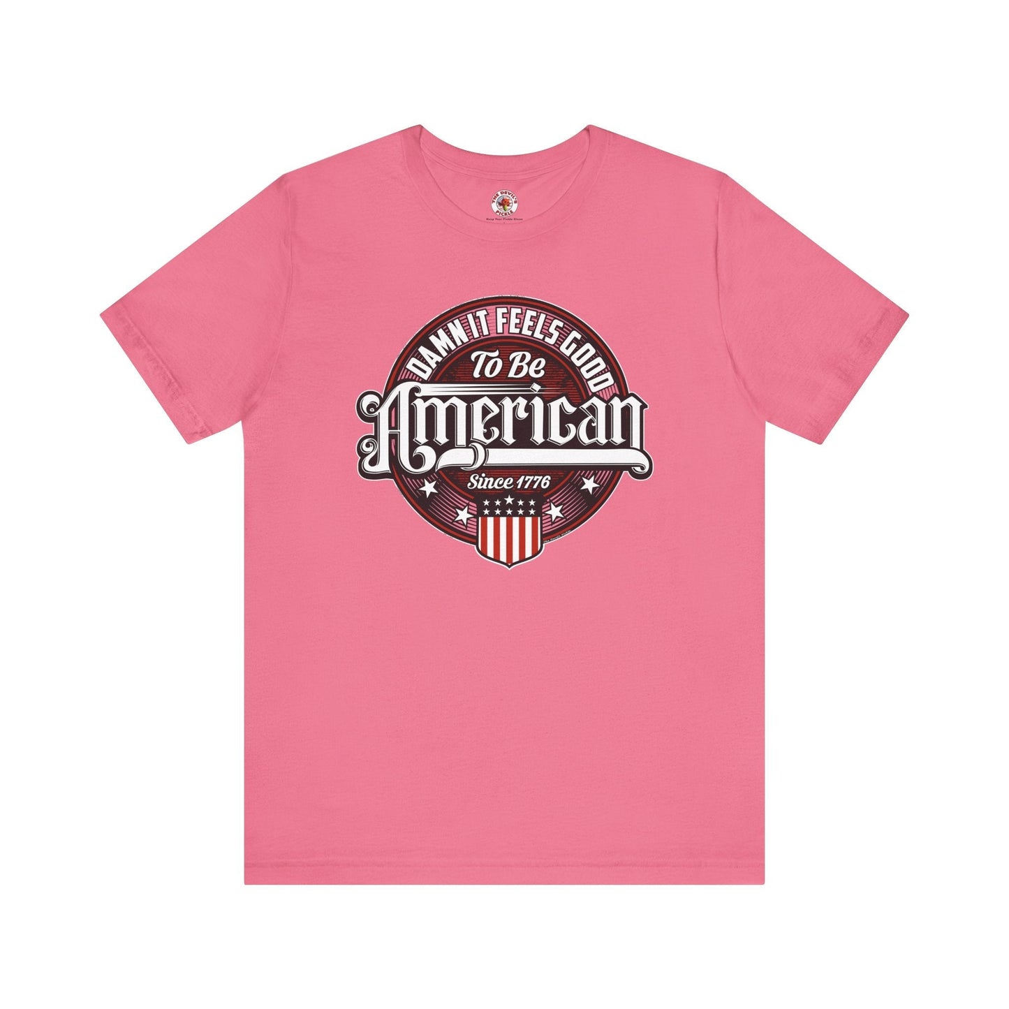 Damn it Feels Good To Be American T-Shirt The Devil's Pickle