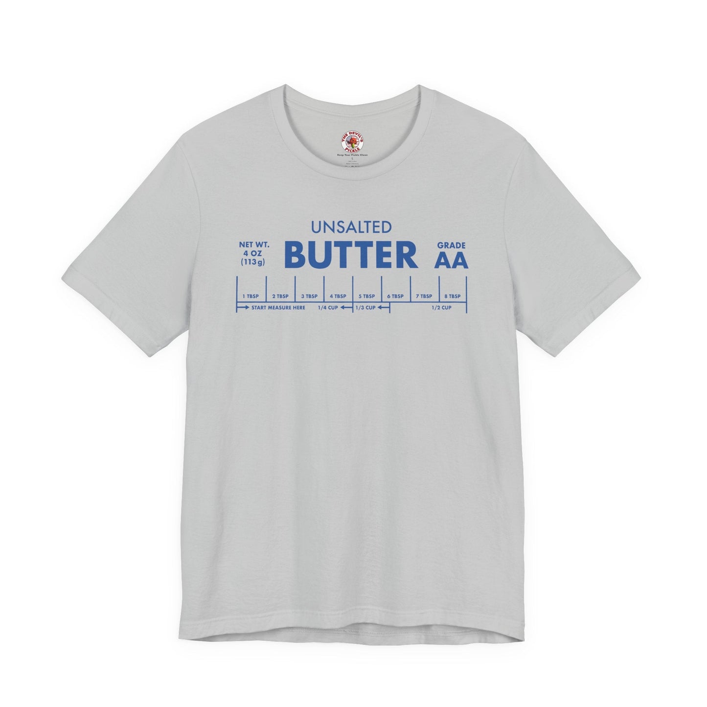 Unsalted Butter T-Shirt The Devil's Pickle
