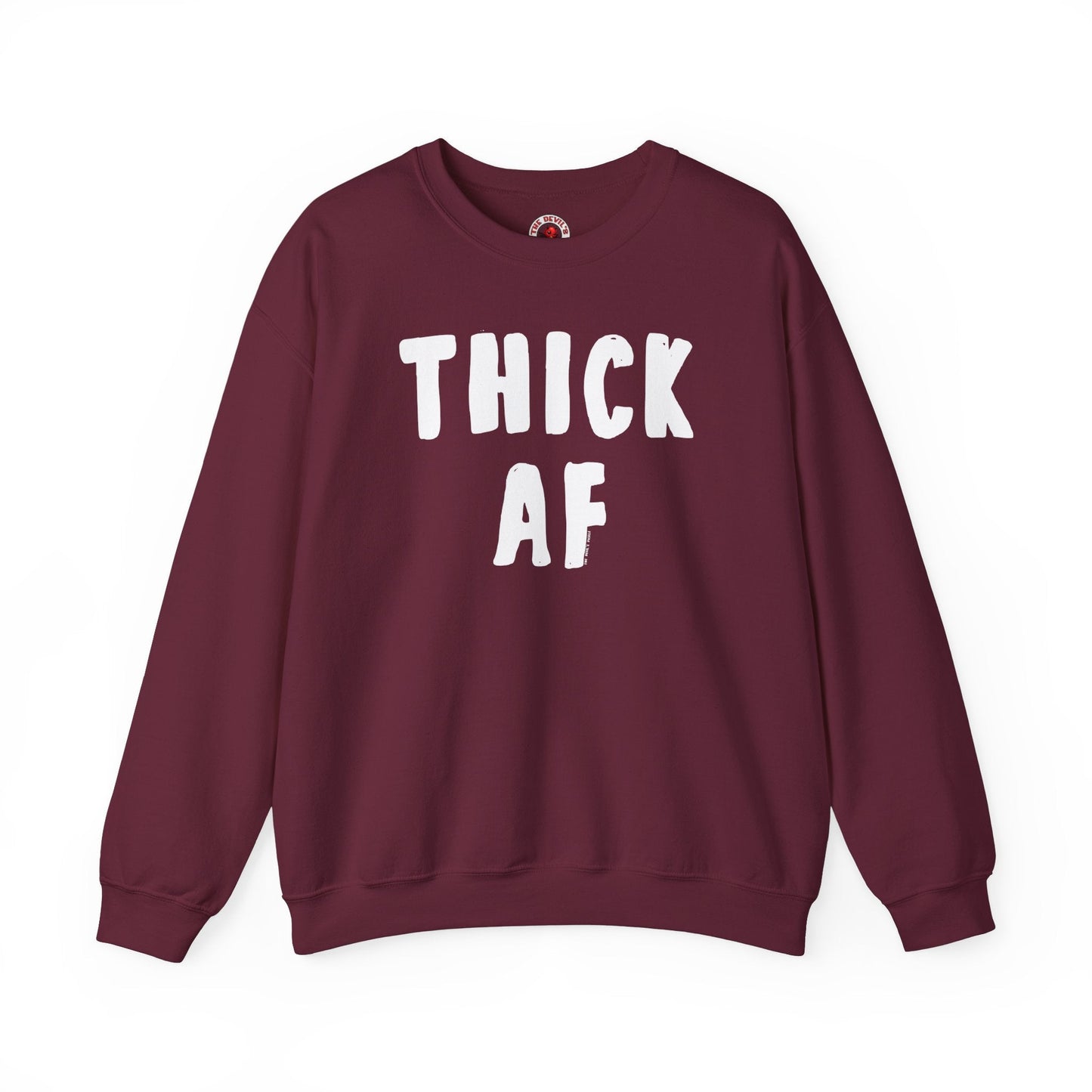 Thick AF Crewneck Sweatshirt The Devil's Pickle