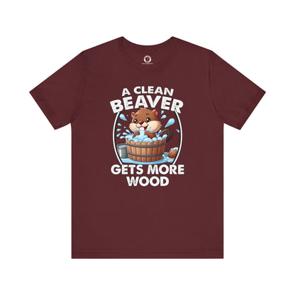 A Clean Beaver Gets More Wood T-Shirt The Devil's Pickle