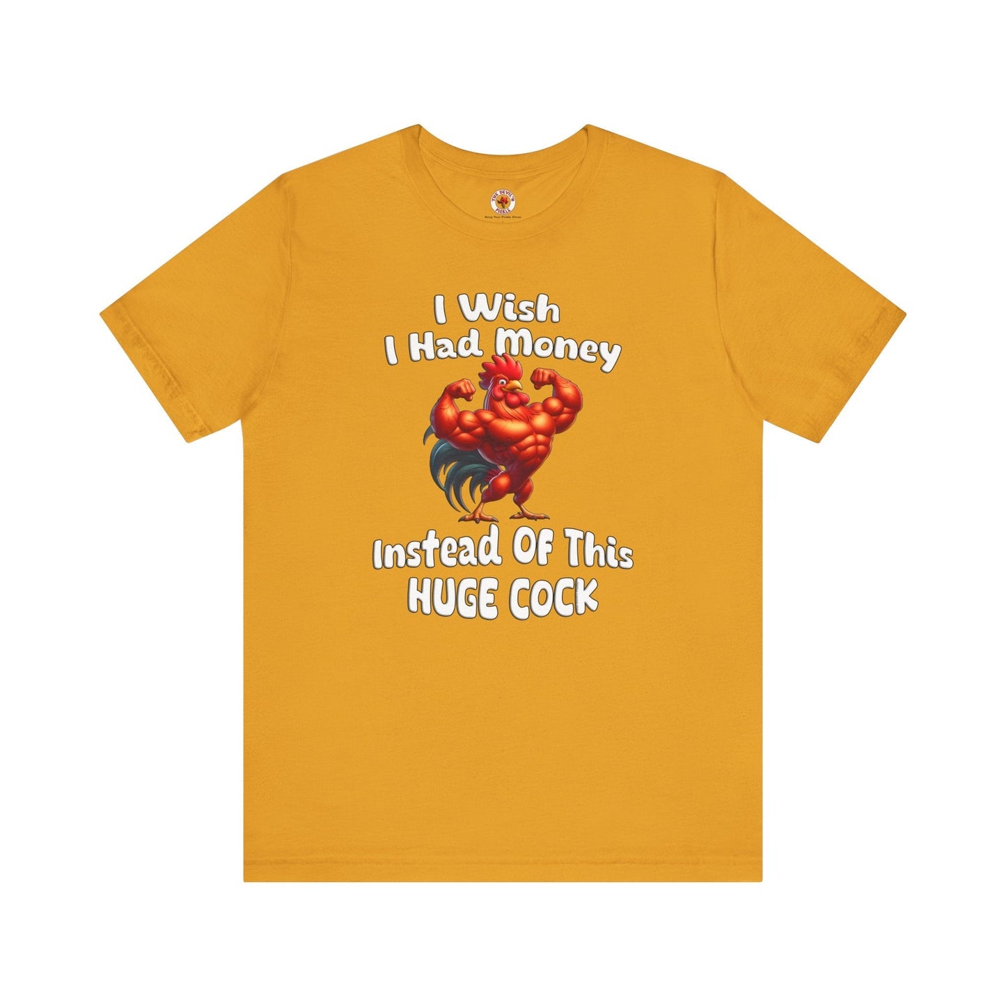 I Wish I had Money T-Shirt The Devil's Pickle