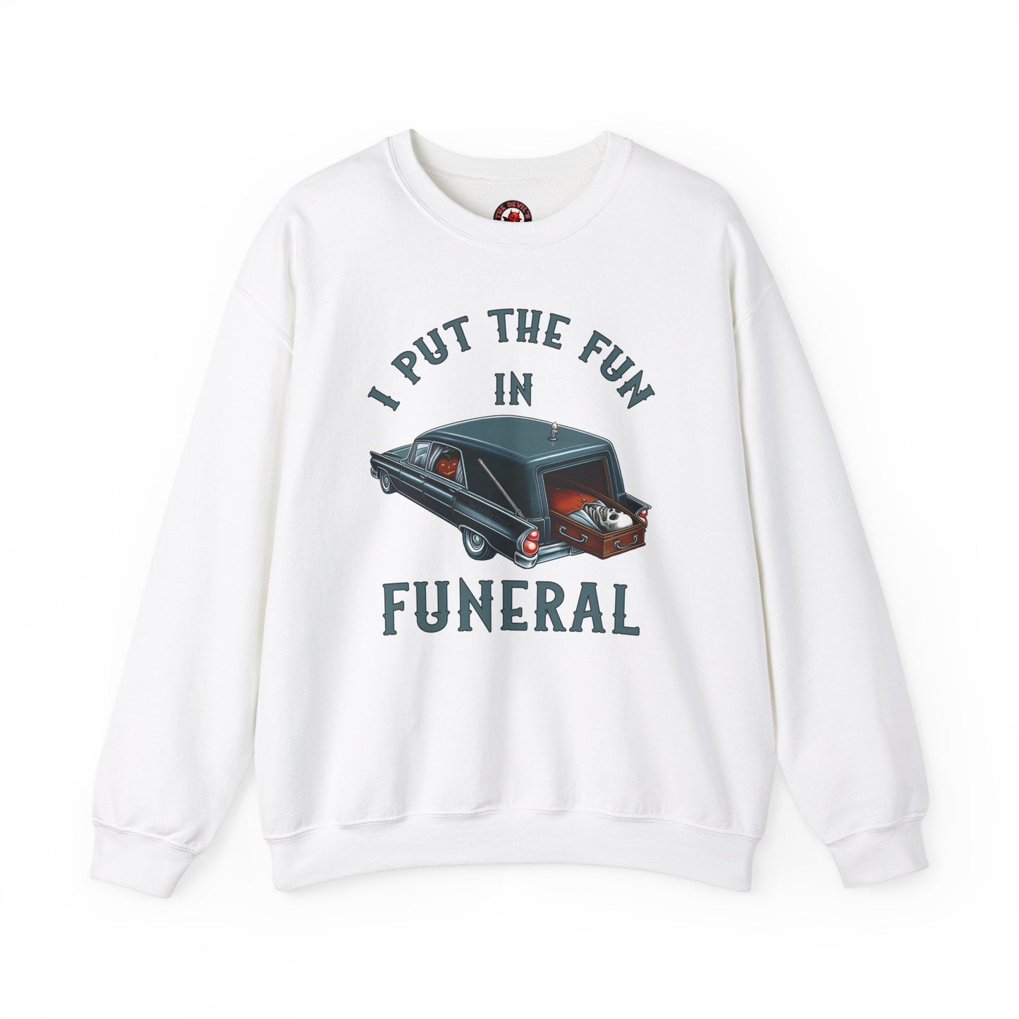 I Put The Fun In Funeral Crewneck Sweatshirt The Devil's Pickle