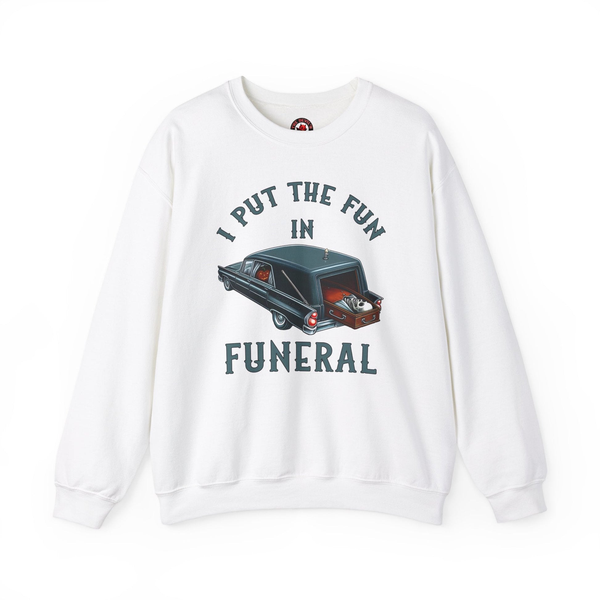 I Put The Fun In Funeral Crewneck Sweatshirt The Devil's Pickle