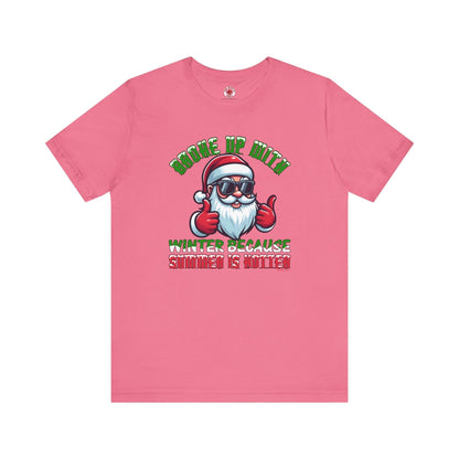 Broke Up With Winter Because Summer Is Hotter T-Shirt The Devil's Pickle