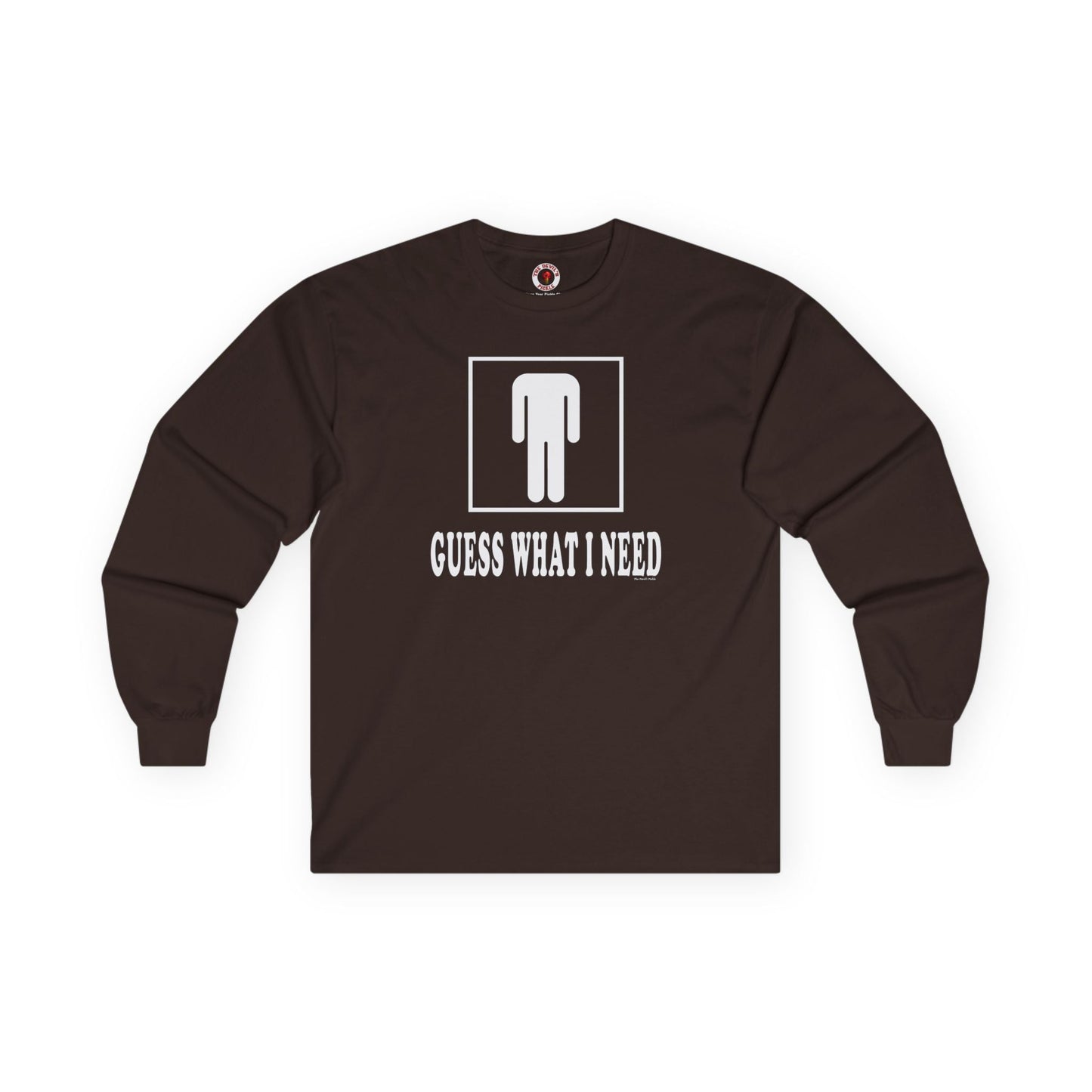 Guess What I Need Long Sleeve Tee The Devil's Pickle