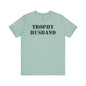 Trophy Husband T-Shirt The Devil's Pickle