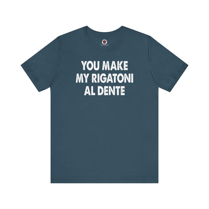You Make My Rigatoni Al Dente T-Shirt The Devil's Pickle