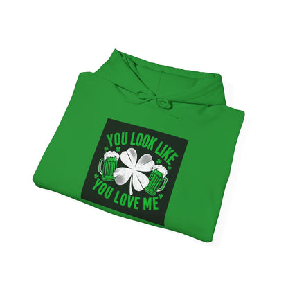 St Patricks Hoodie You Look Like You Love Me Country in My Heart