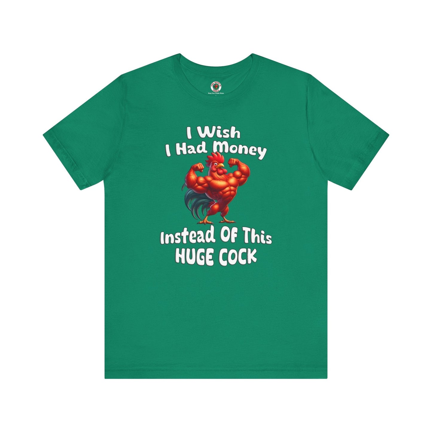 I Wish I had Money T-Shirt The Devil's Pickle