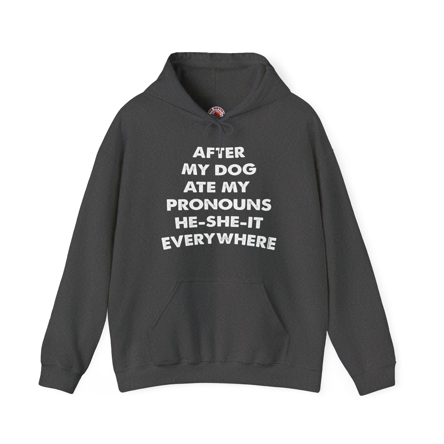 After My Dog Ate My Pronouns Hooded Sweatshirt The Devil's Pickle