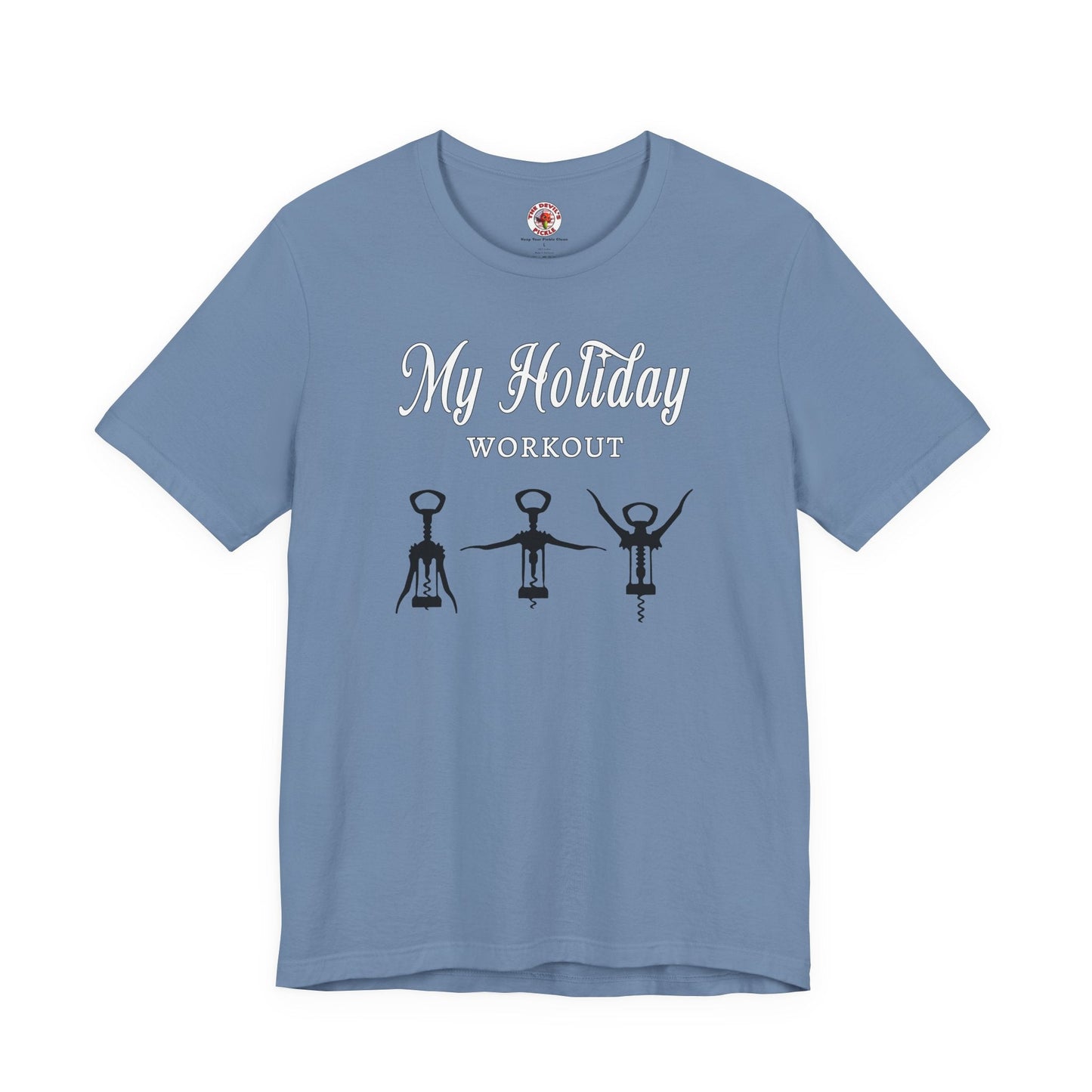 My Holiday Workout T-Shirt The Devil's Pickle